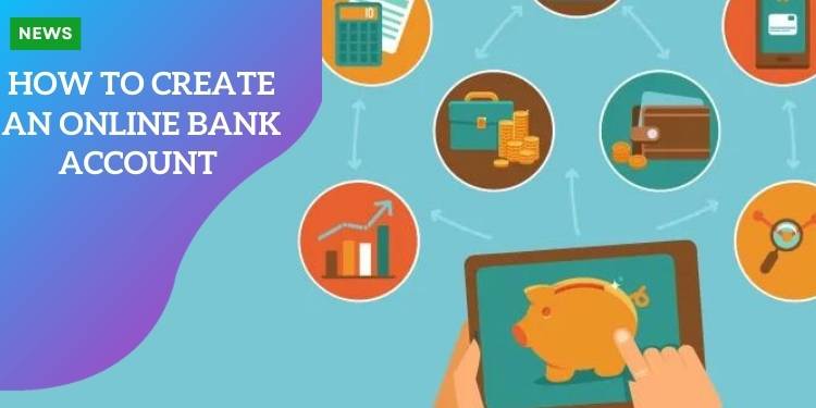 create an online bank account