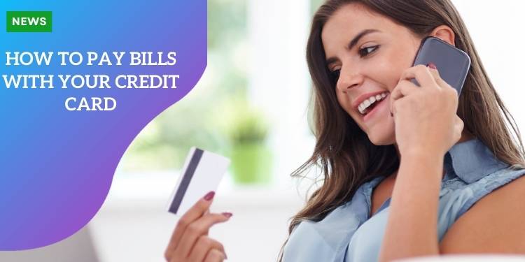 How To Pay Bills With Your Credit Card Travel 9875