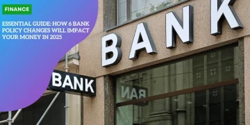 Essential Guide: How 6 Bank Policy Changes Will Impact Your Money in 2025